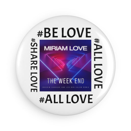 Miriam Love #BeLove #ShareLove #AllLove Button Magnet, Round 