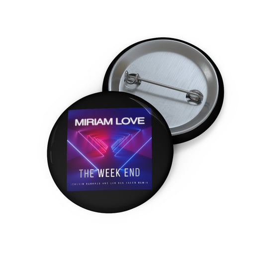 MiriamLove "The Weekend"  Pin Buttons